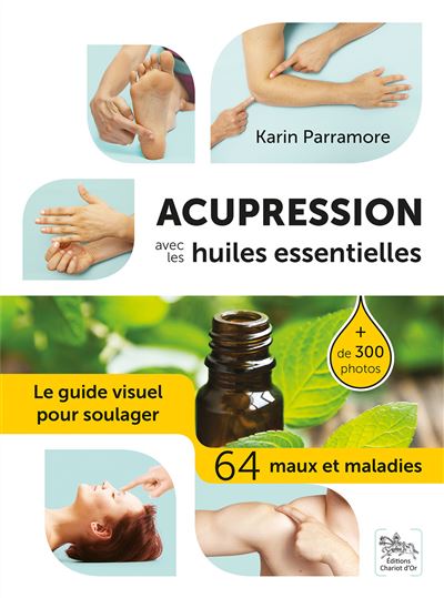 Acupression avec les huiles essentielles de Karin Parramore - QuinteSens